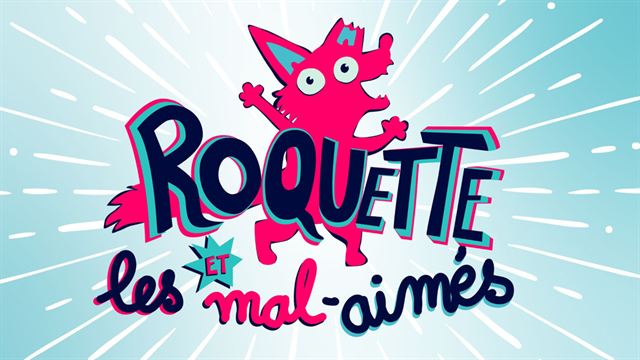 Roquette et les mal-aimés
