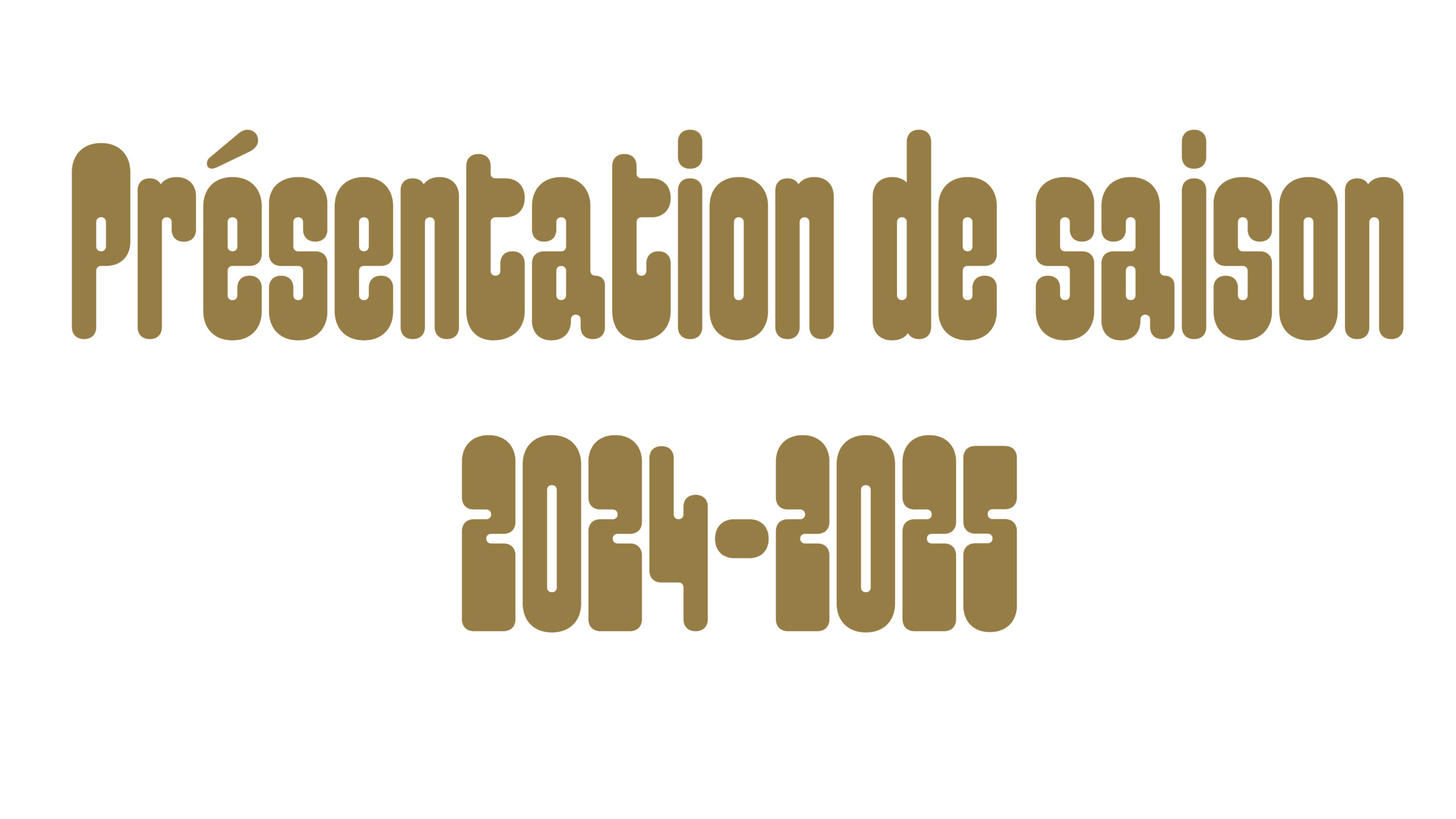 Présentation de saison 2024-2025
